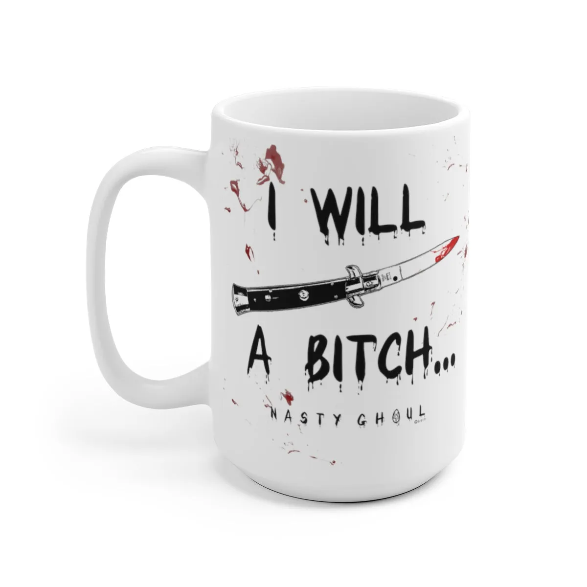 I Will Cut A B*tch Mug