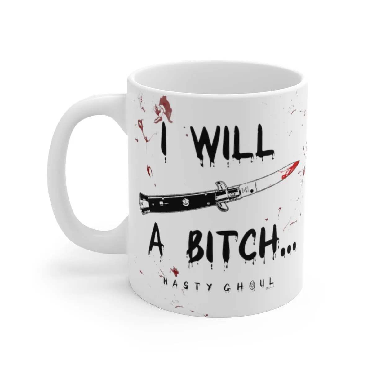I Will Cut A B*tch Mug
