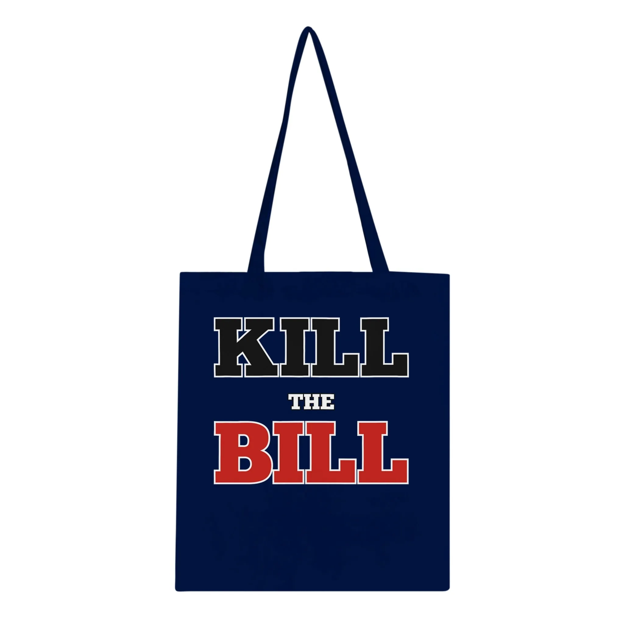 Kill The Bill Classic Tote Bag