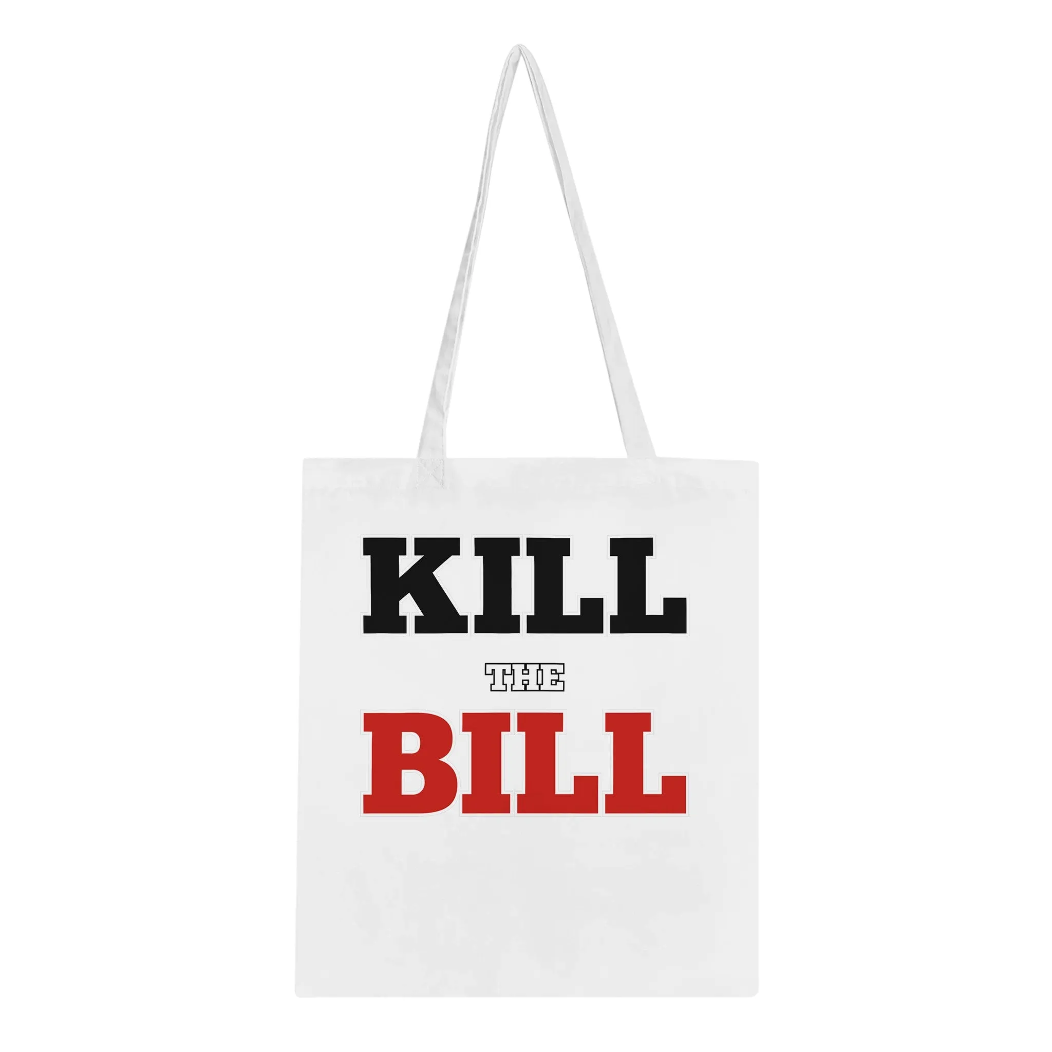 Kill The Bill Classic Tote Bag