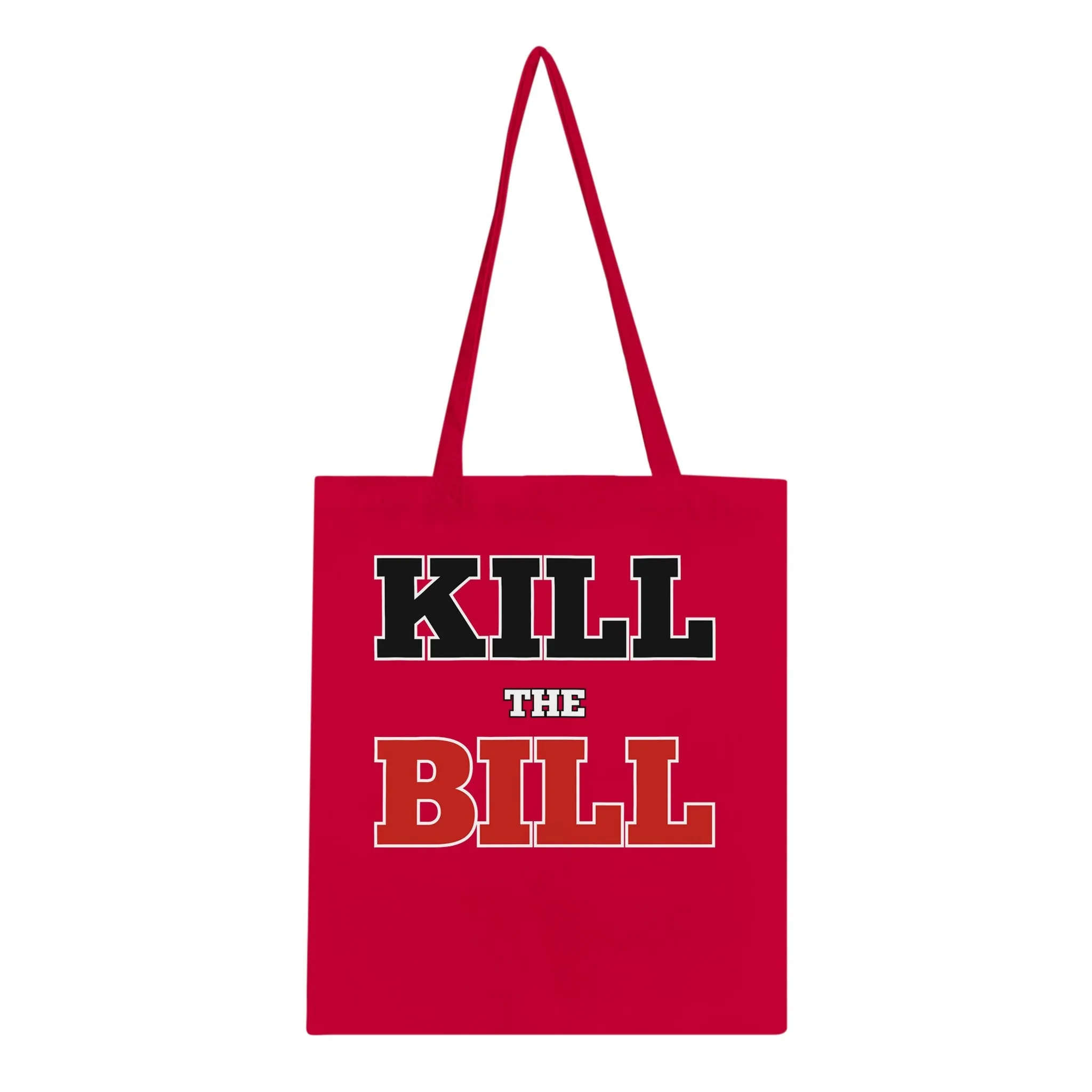 Kill The Bill Classic Tote Bag